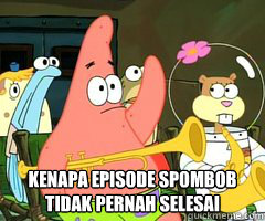  kenapa episode spombob tidak pernah selesai  Band Patrick