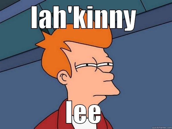 LAH'KINNY LEE Futurama Fry