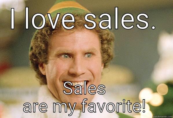 Sales are my favorite - I LOVE SALES. SALES ARE MY FAVORITE! Misc