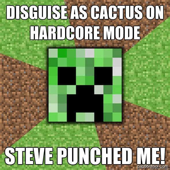 Disguise as cactus on Hardcore mode Steve punched me!  Minecraft Creeper