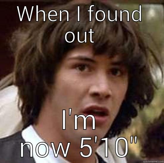 Tall girl who grew - WHEN I FOUND OUT I'M NOW 5'10