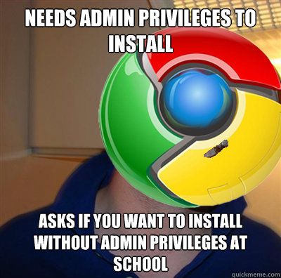 Needs admin privileges to install  asks if you want to install without admin privileges at school  
