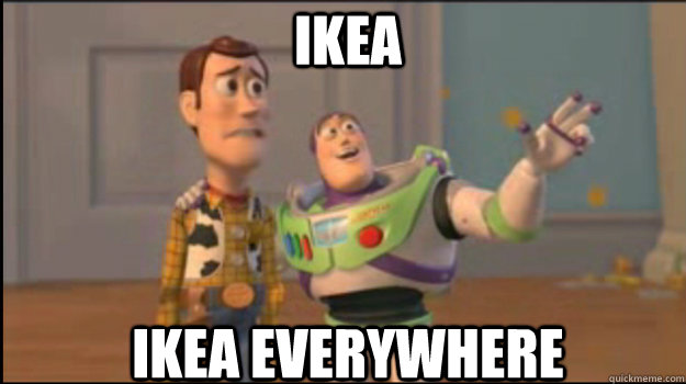 Ikea Ikea everywhere  Buzz and Woody
