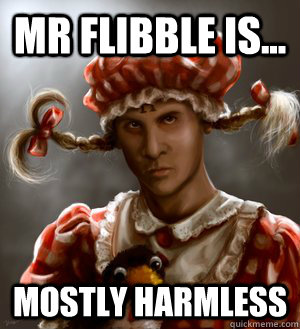 Mr Flibble is... Mostly Harmless - Mr Flibble is... Mostly Harmless  Mr Flibble is