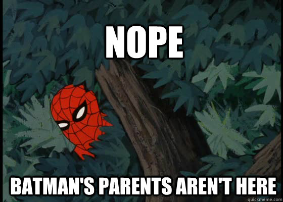 Nope Batman's parents aren't here  60s Spiderman