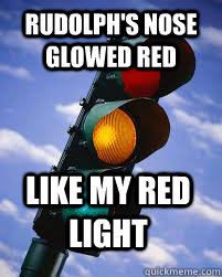 Rudolph's nose glowed red like my red light - Rudolph's nose glowed red like my red light  Misc