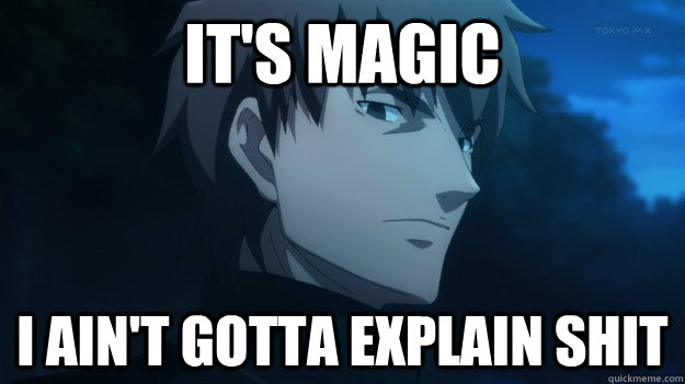 It's Magic i ain't gotta explain shit  its magic