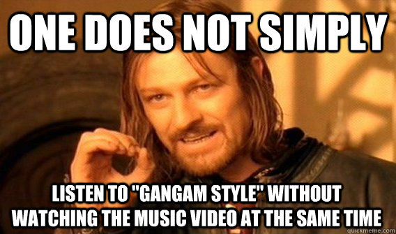 ONE DOES NOT SIMPLY LISTEN TO 
