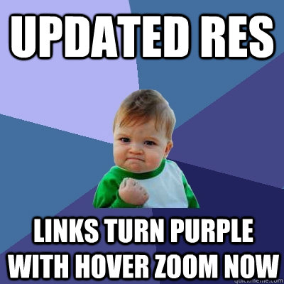 Updated res links turn purple with hover zoom now - Updated res links turn purple with hover zoom now  Success Kid