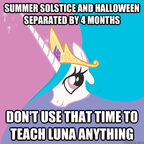 summer solstice and Halloween separated by 4 months Don't use that time to teach Luna anything  
