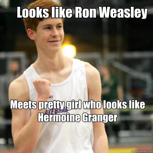 Looks like Ron Weasley Meets pretty girl who looks like Hermoine Granger  Success Ginger