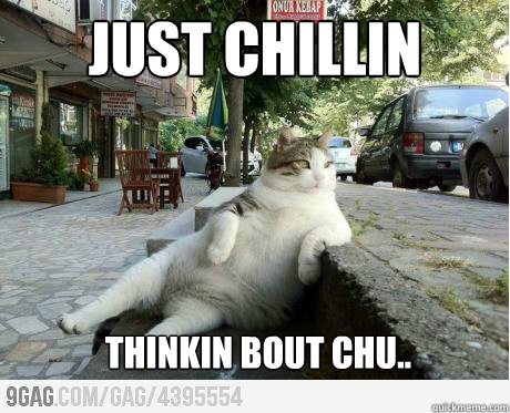 Just chillin thinkin bout chu..  Missing someone