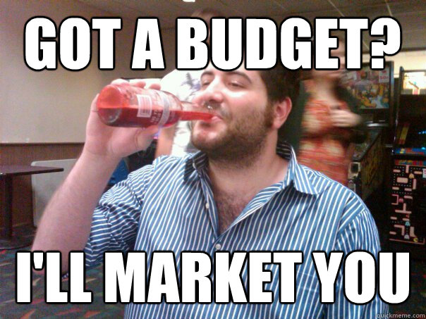 got a budget? i'll market you  