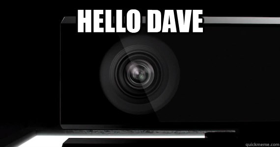 Hello Dave  - Hello Dave   Kinect 2.0 AKA HAL 9000