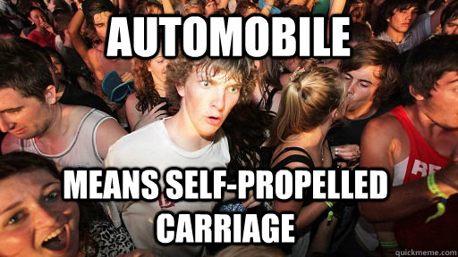 Automobile means self-propelled carriage   Sudden Clarity Clarence