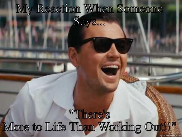 MY REACTION WHEN SOMEONE SAYS... 