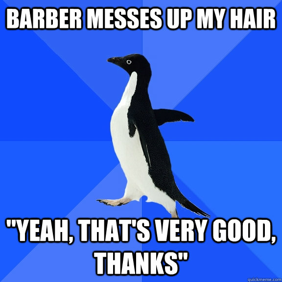 barber messes up my hair 