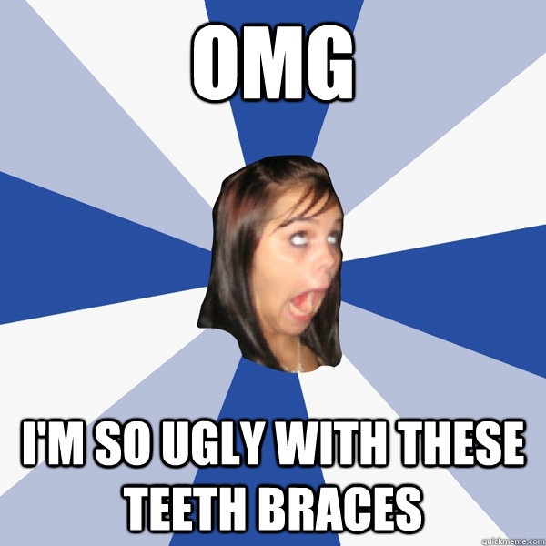 omg  ı'm so ugly wıth these teeth braces - omg  ı'm so ugly wıth these teeth braces  Annoying Facebook Girl