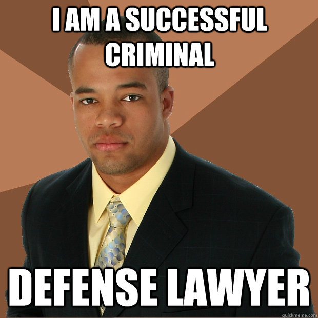 I am a successful criminal defense lawyer - I am a successful criminal defense lawyer  Successful Black Man