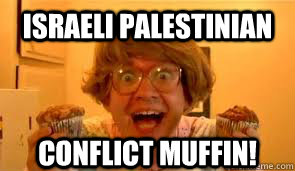 Israeli Palestinian Conflict muffiN! - Israeli Palestinian Conflict muffiN!  Misc