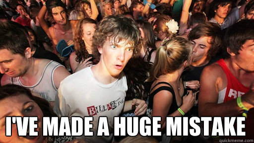  I've made a huge mistake  Sudden Clarity Clarence