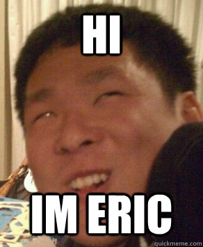 hi im eric - hi im eric  Retarded Korean Kid