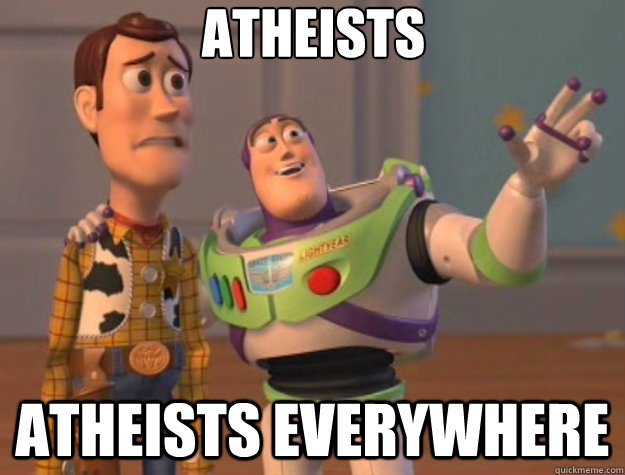 Atheists Atheists everywhere  Toy Story