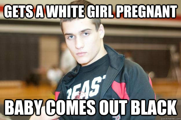 Gets a white girl pregnant baby comes out black - Gets a white girl pregnant baby comes out black  Jay Shlim