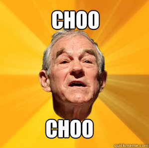 Choo choo  Courage Ron Paul