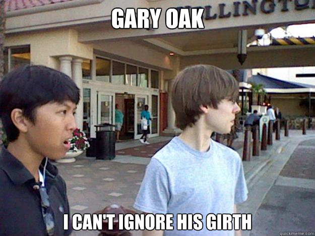 GARY OAK I CAN'T IGNORE HIS GIRTH - GARY OAK I CAN'T IGNORE HIS GIRTH  Tobin