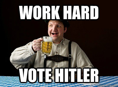 work hard vote hitler  