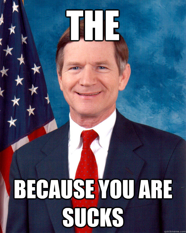 The moment when your face instally become a meme  because you are sucks  Scumbag Lamar Smith