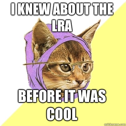I knew about the LRA Before it was cool  Hipster Kitty