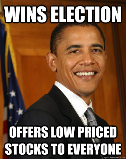 WINS election offers low priced stocks to everyone   Good guy Obama