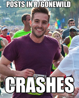 Posts in r/gonewild crashes  Ridiculously photogenic guy