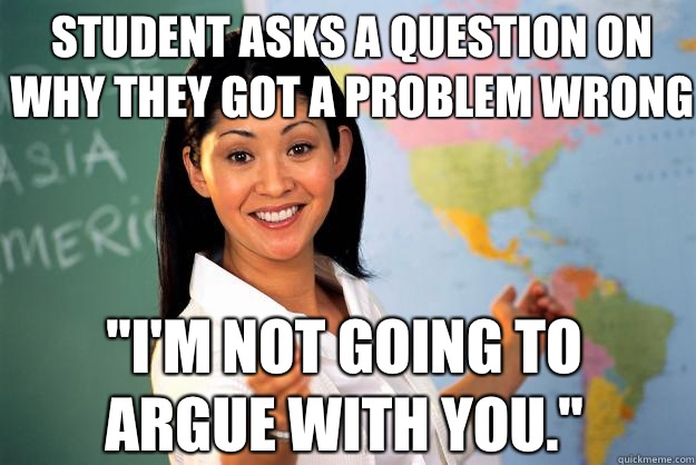 Student asks a question on why they got a problem wrong 