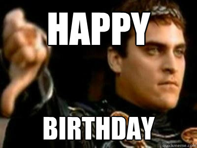 happy birthday  Downvoting Roman
