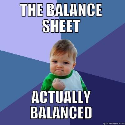 THE BALANCE SHEET - THE BALANCE SHEET ACTUALLY BALANCED Success Kid