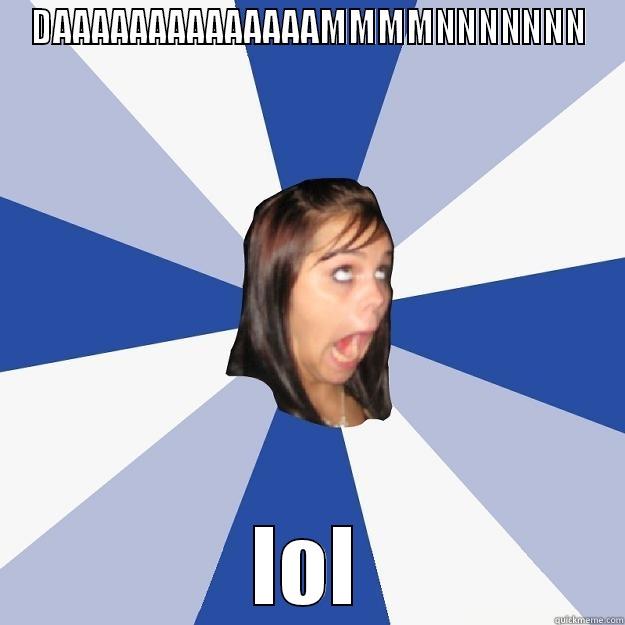 DAAAAAAAAAAAAAAMMMMNNNNNNN LOL Annoying Facebook Girl