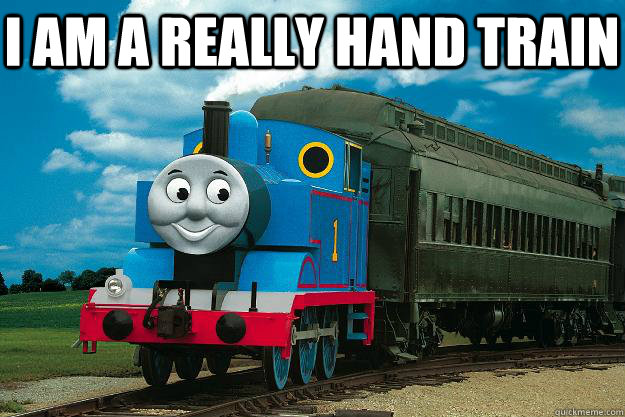 I am a really hand train   Thomas the Tank Engine