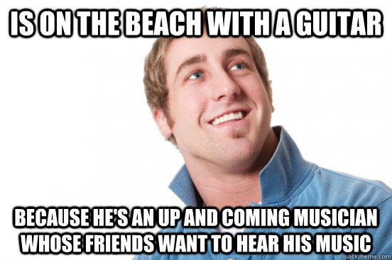 Is on the beach with a guitar because he's an up and coming musician whose friends want to hear his music  - Is on the beach with a guitar because he's an up and coming musician whose friends want to hear his music   Misc