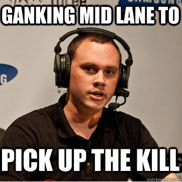 pick up the kill Ganking mid lane to  Phreak