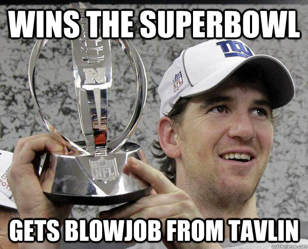 Wins the Superbowl Gets BlowJob from Tavlin   Eli Manning