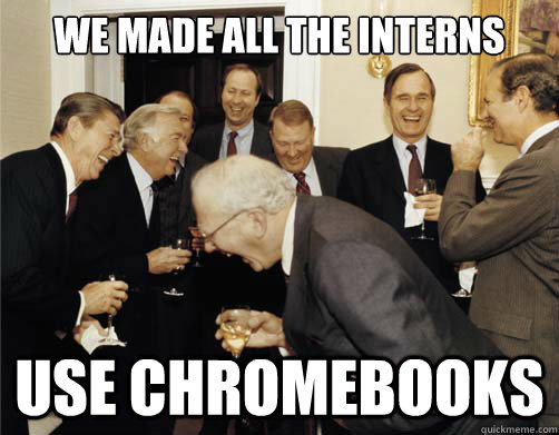 We made all the interns use Chromebooks  Reagan White House Laughing