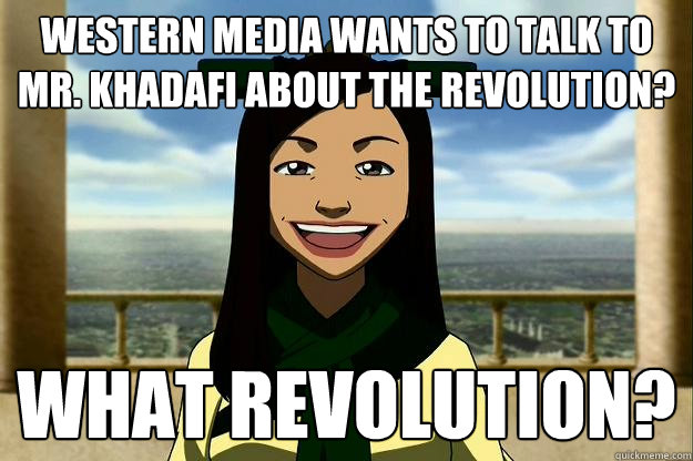 Western media wants to talk to mr. Khadafi about the Revolution? WHAT REVOLUTION?  BrainwashedOblivious Joo Dee