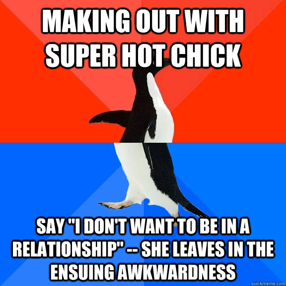making out with super hot chick say 