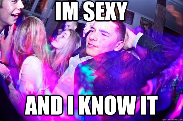 Im sexy and i know it  im sexy and i know it