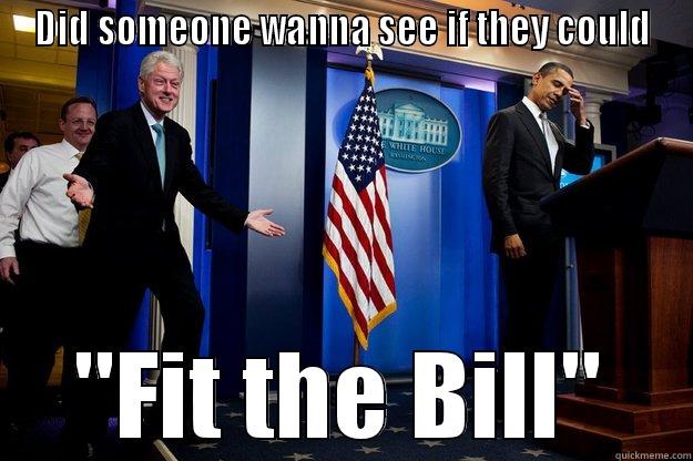 Fit the bill - DID SOMEONE WANNA SEE IF THEY COULD 