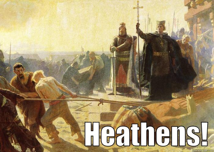                   HEATHENS! Misc