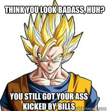 Think You Look Badass, Huh? You Still Got Your Ass Kicked By Bills  